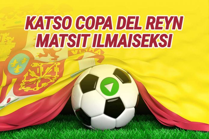 Copa_del_Rey_livestream_ilmaiseksi Copa del Rey: Livestreamit Real Madridin ja Barcelonan matseihin